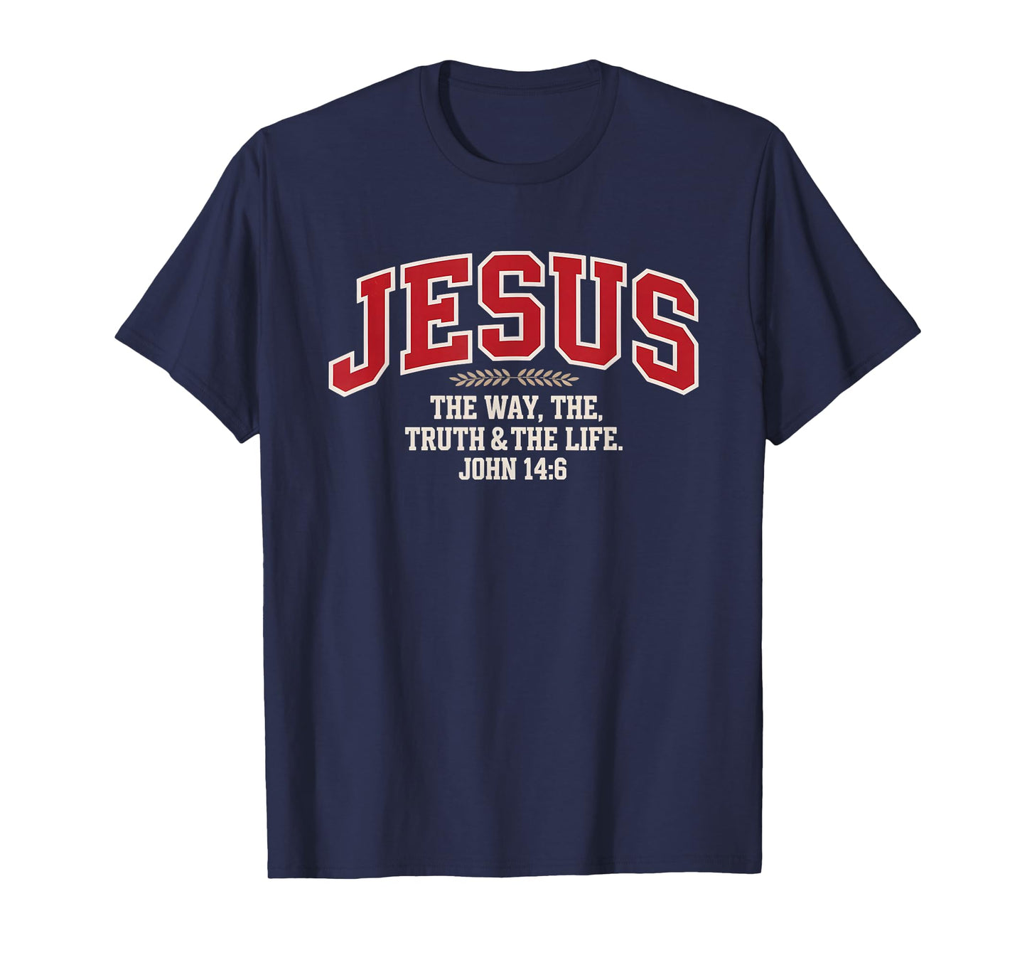Jesus The Way Truth Life John 14:6 Bible Verse Tee T-Shirt