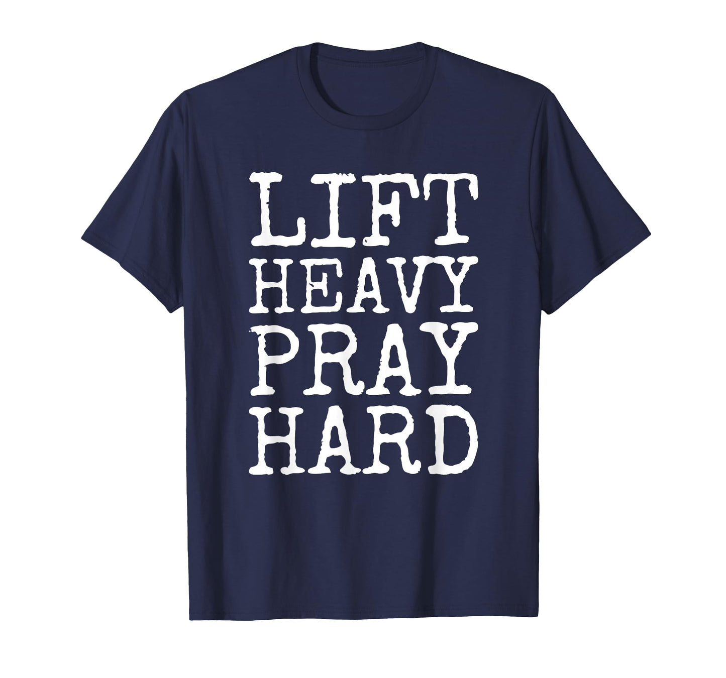 Lift Heavy Pray Hard Gym Religious Phrase T-Shirt