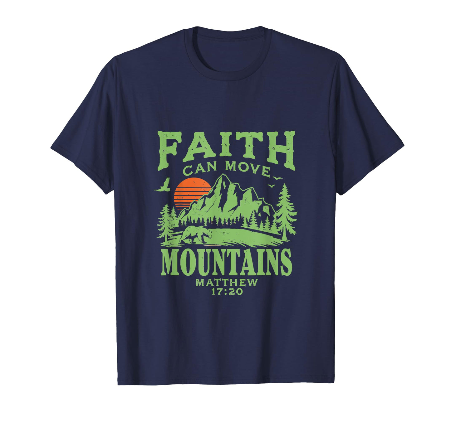 Faith Can Move Mountains – Matthew 17:20 T-Shirt