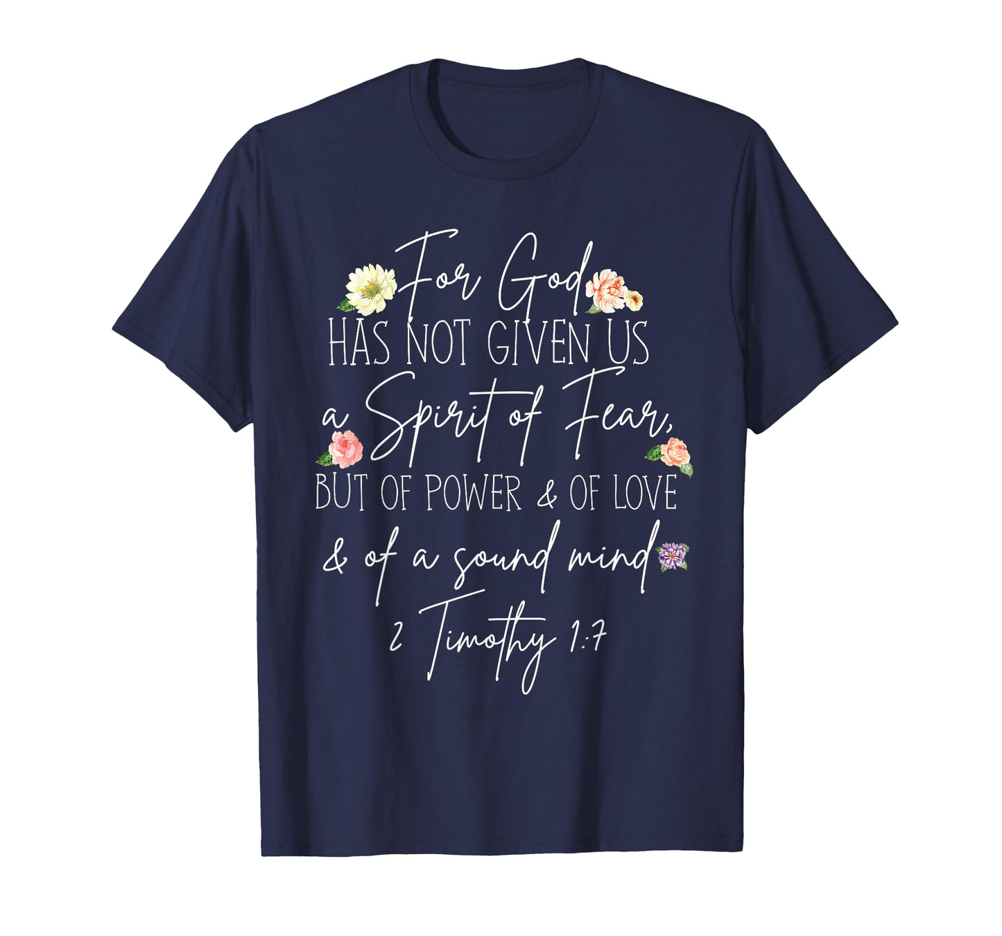 for God has not given us a spirit of fear but of power T-Shirt