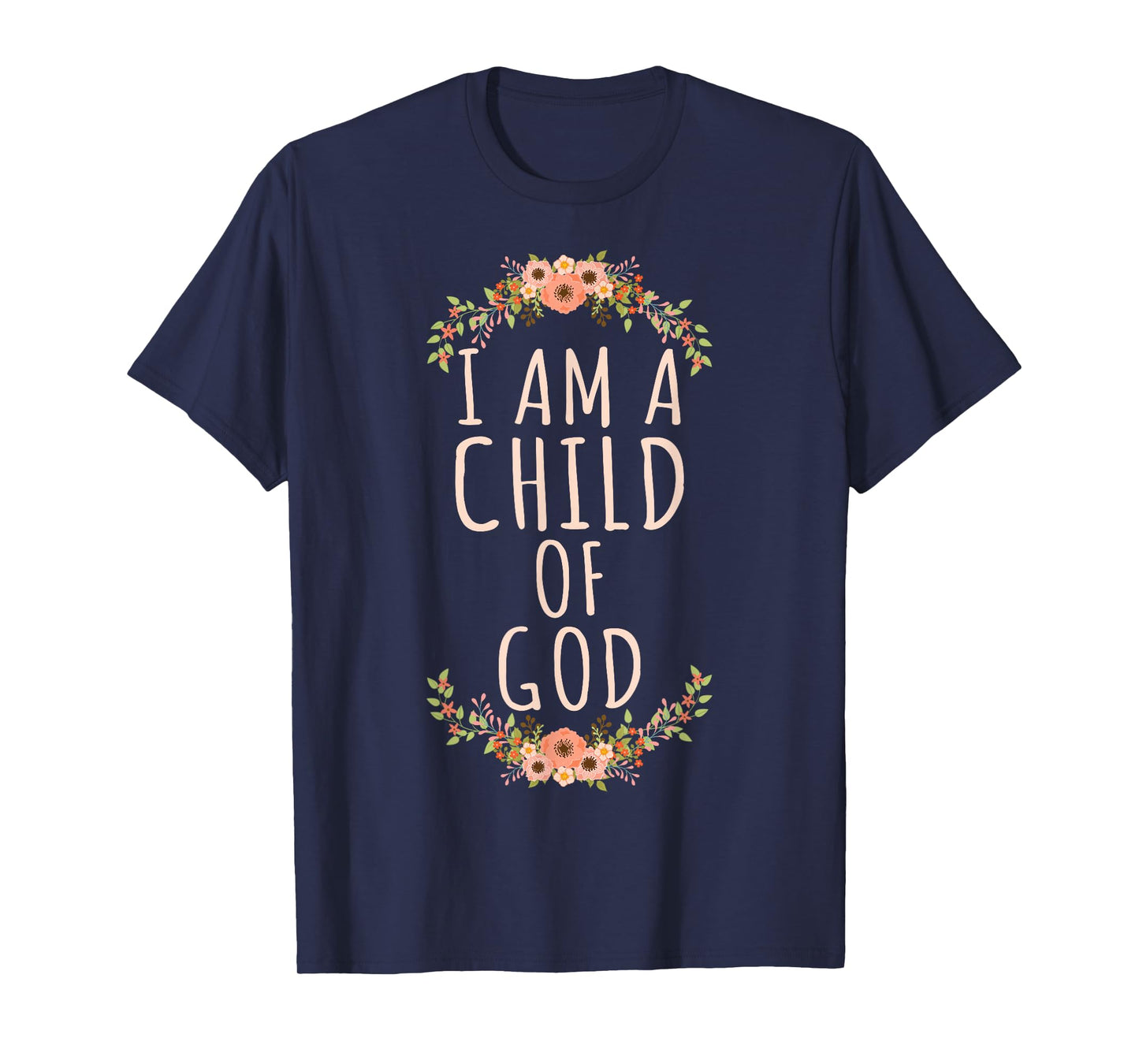 I am a Child of God Christian Bible Verse for Believers T-Shirt
