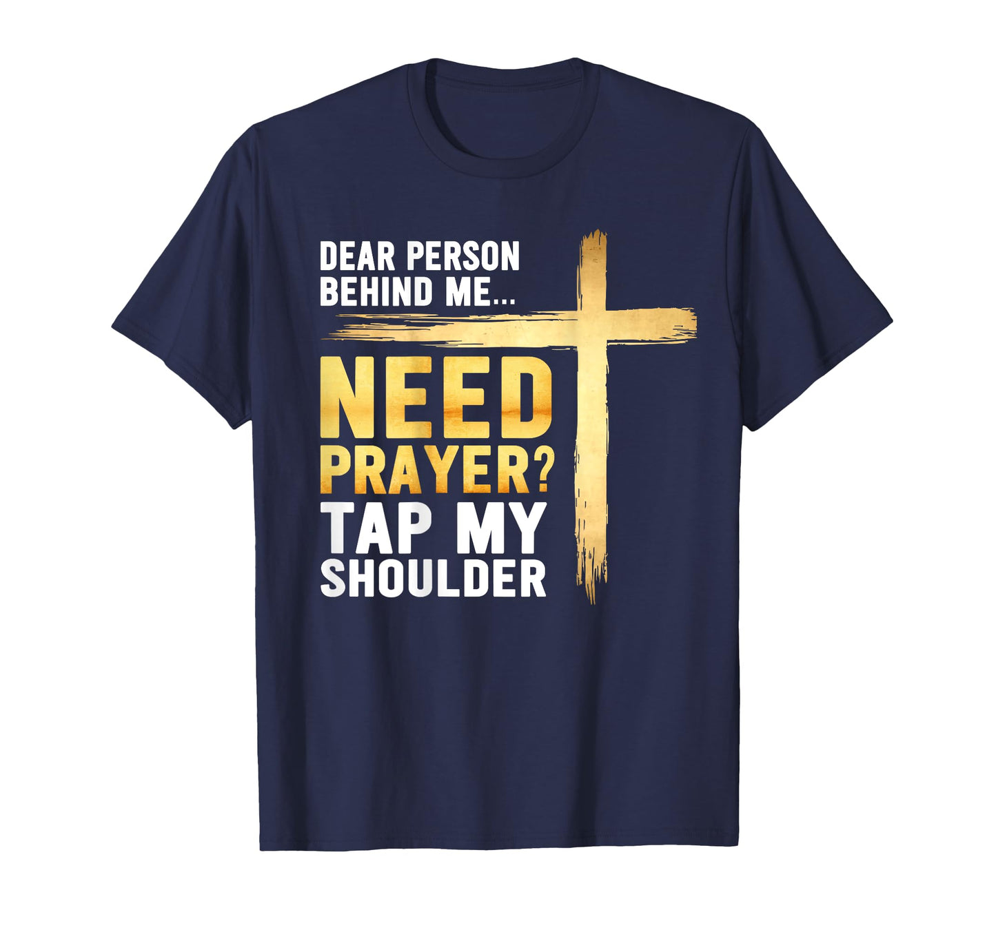 Need Prayer Tap My Shoulder Religious Christian Cross Jesus T-Shirt