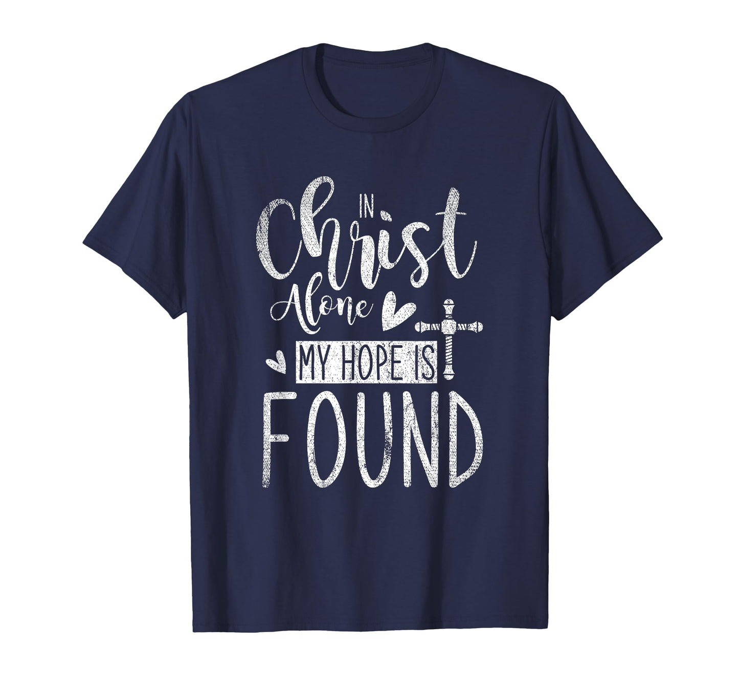 In Christ Alone My Hope Is Found Holy Bible Prayer T-Shirt