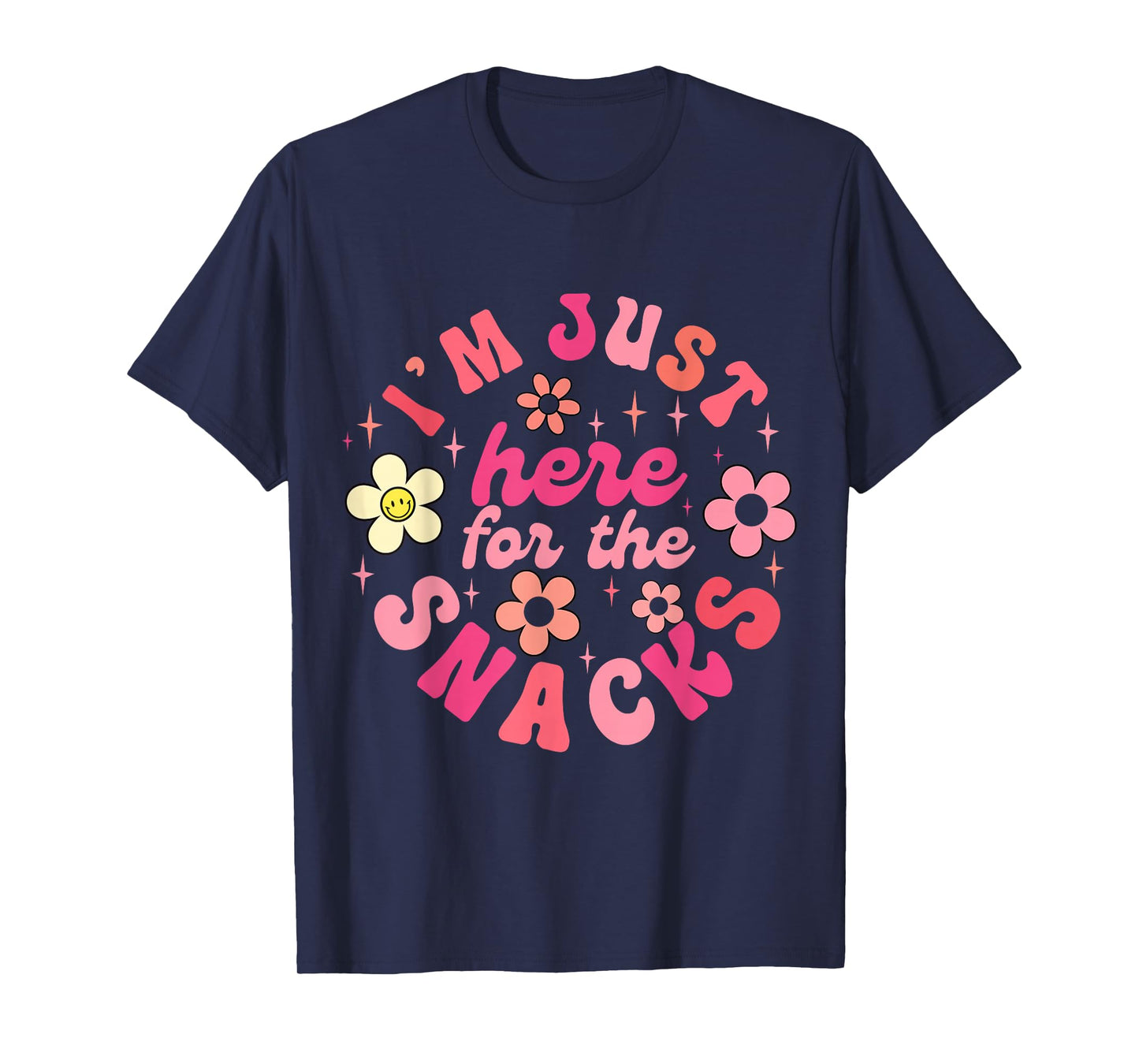 I'm Just Here for The Snacks Shirt Funny Saying Adults Kids T-Shirt