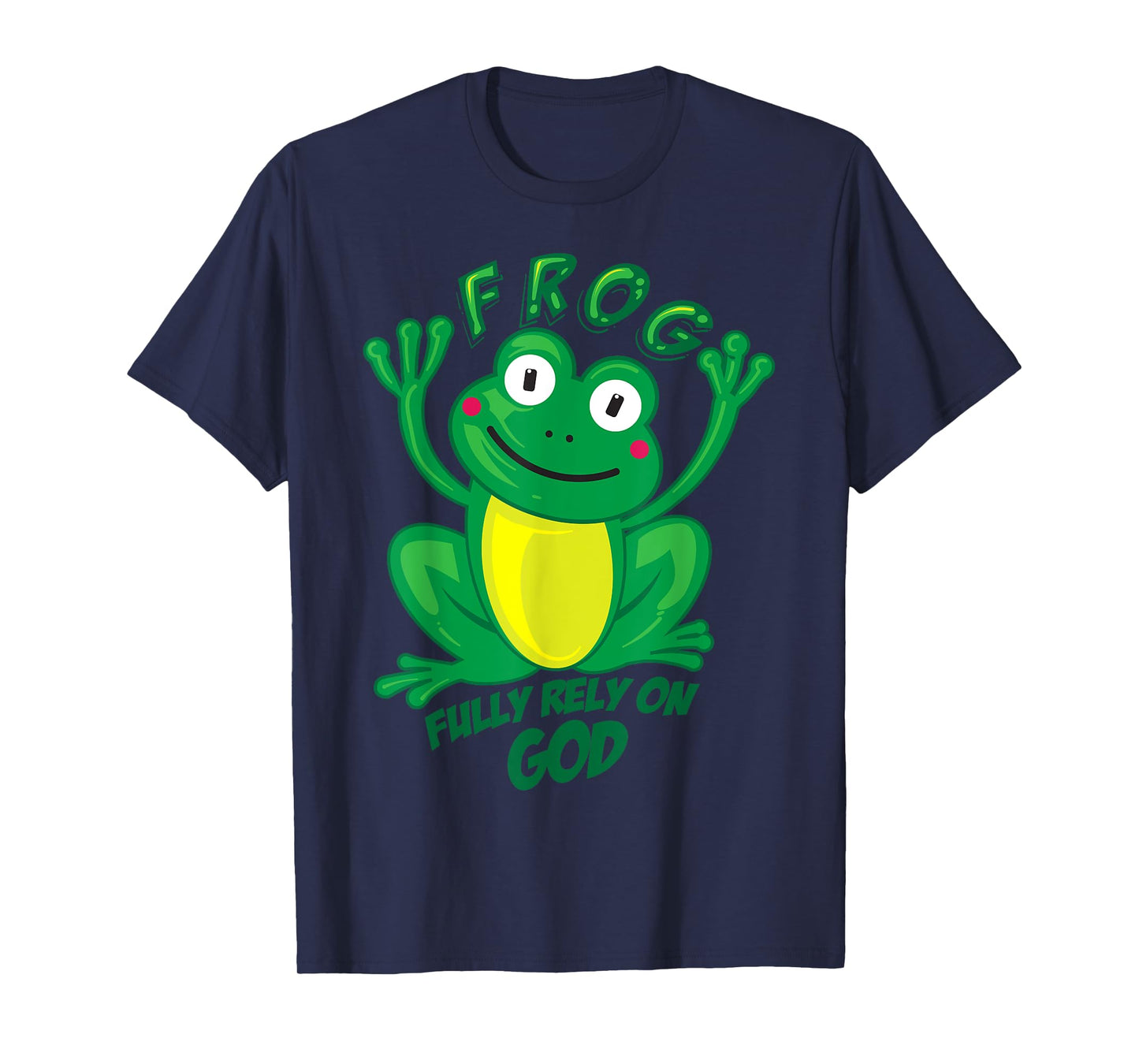 Frog Fully Rely On God Shirt | Cool Religious T-shirt Gift