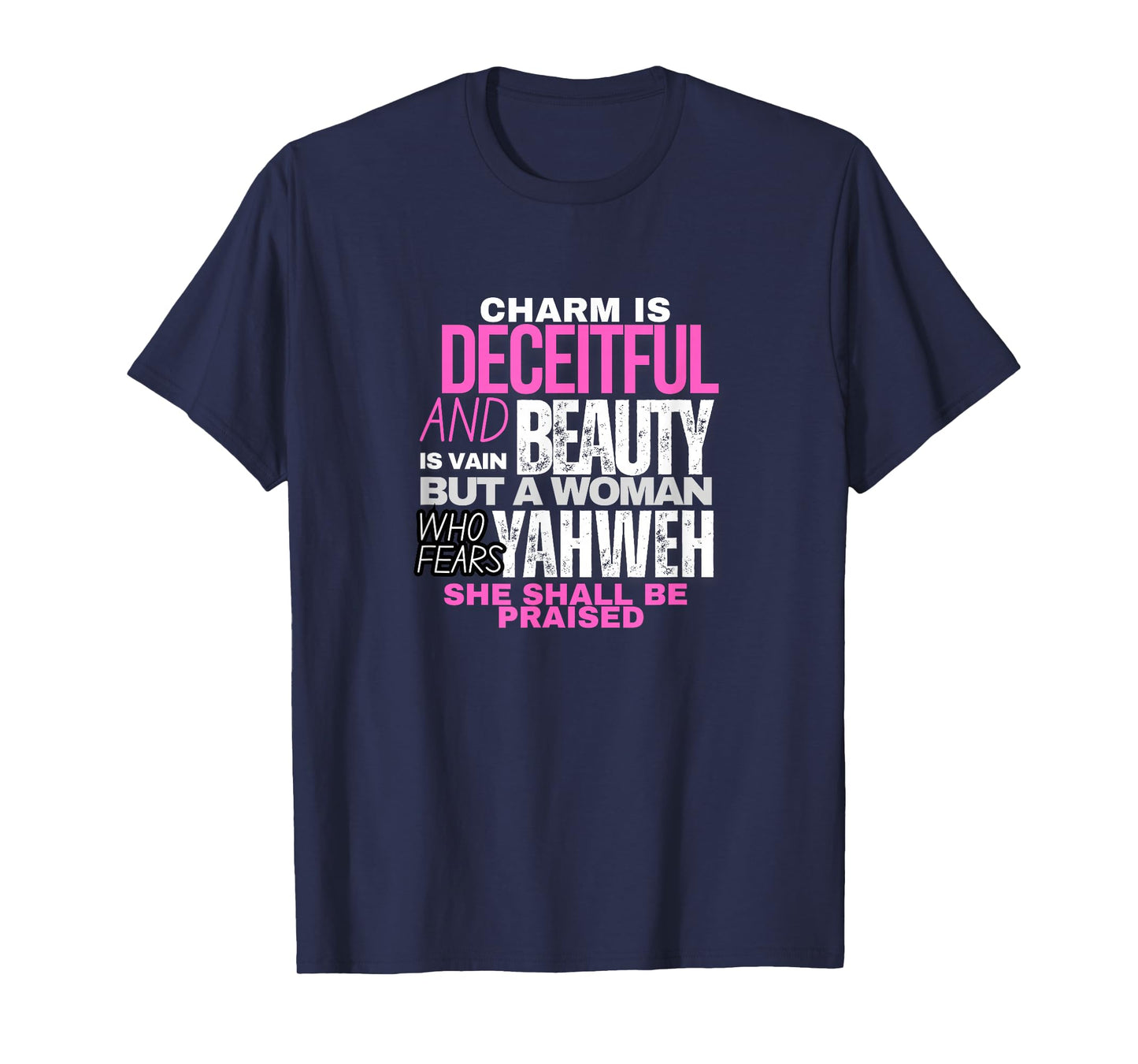 Charm and Beauty - Bible Verse Gifts or Women of Faith T-Shirt