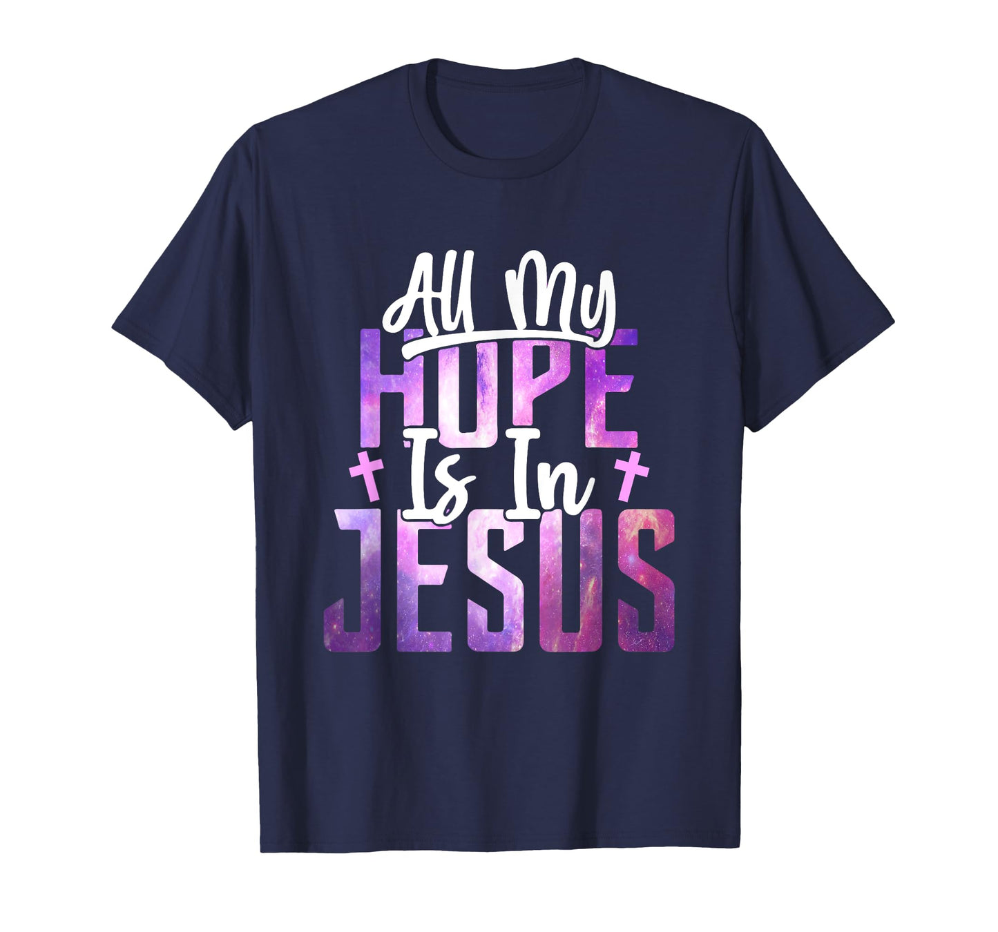 All My Hope Is In Jesus Christ Faith Spiritual T-Shirt