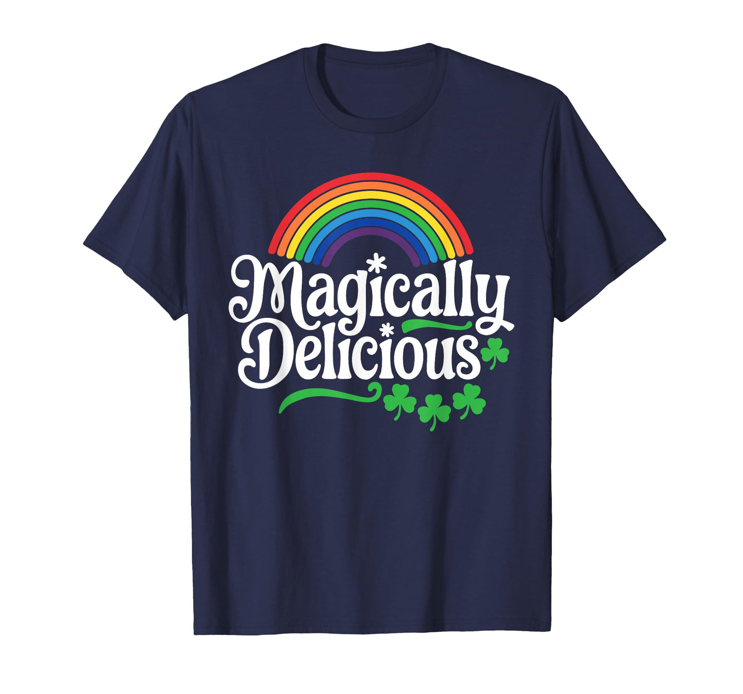 Magically Delicious Shirt Men Women Kids St Patricks Day T-Shirt