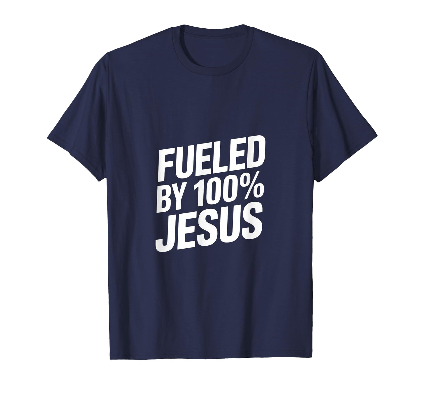 Fueled by 100% Jesus Christian Faith T-Shirt