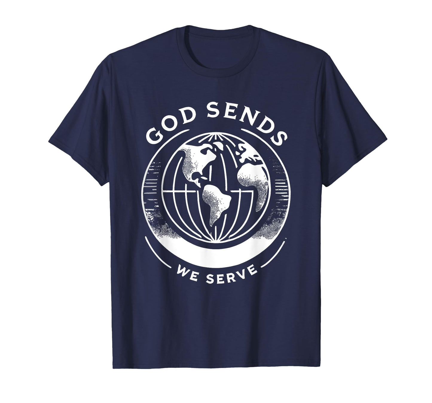 God Sends We Serve Christian Missionary Missions Trip T-Shirt
