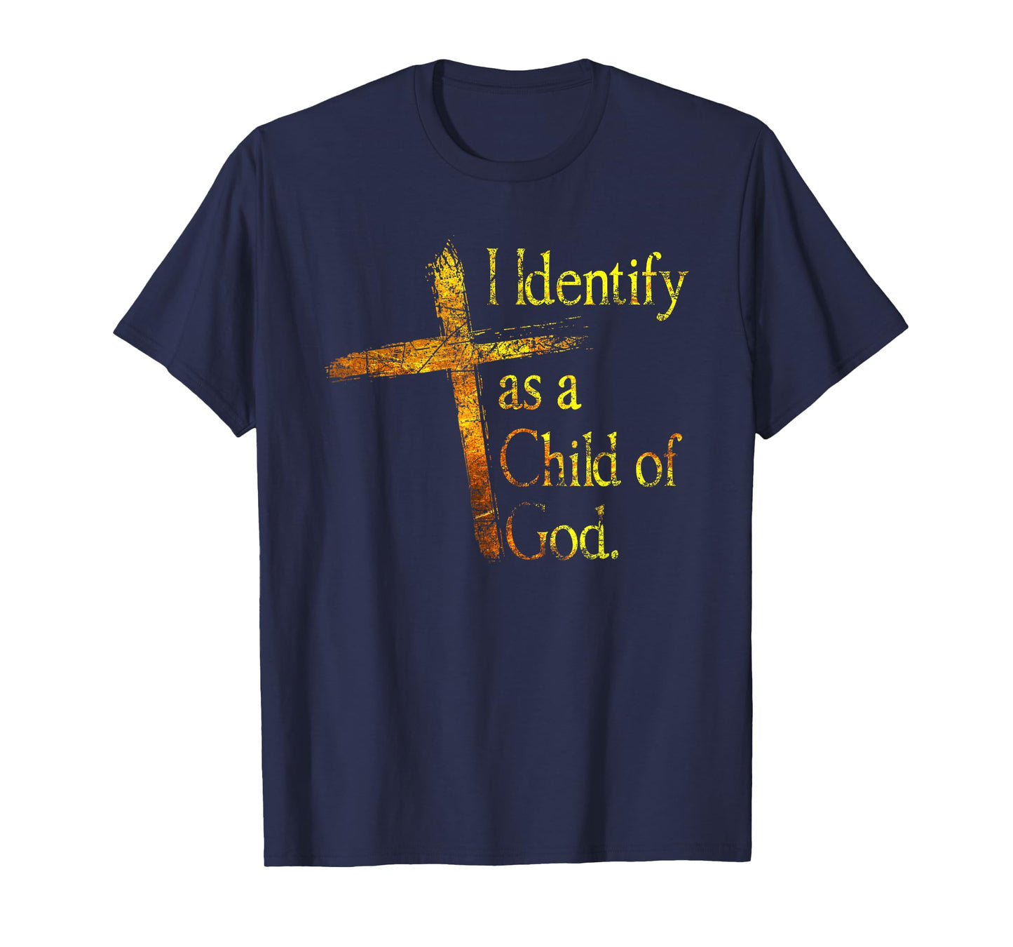 I Identify As A Child Of God Christian Funny For Men Women T-Shirt