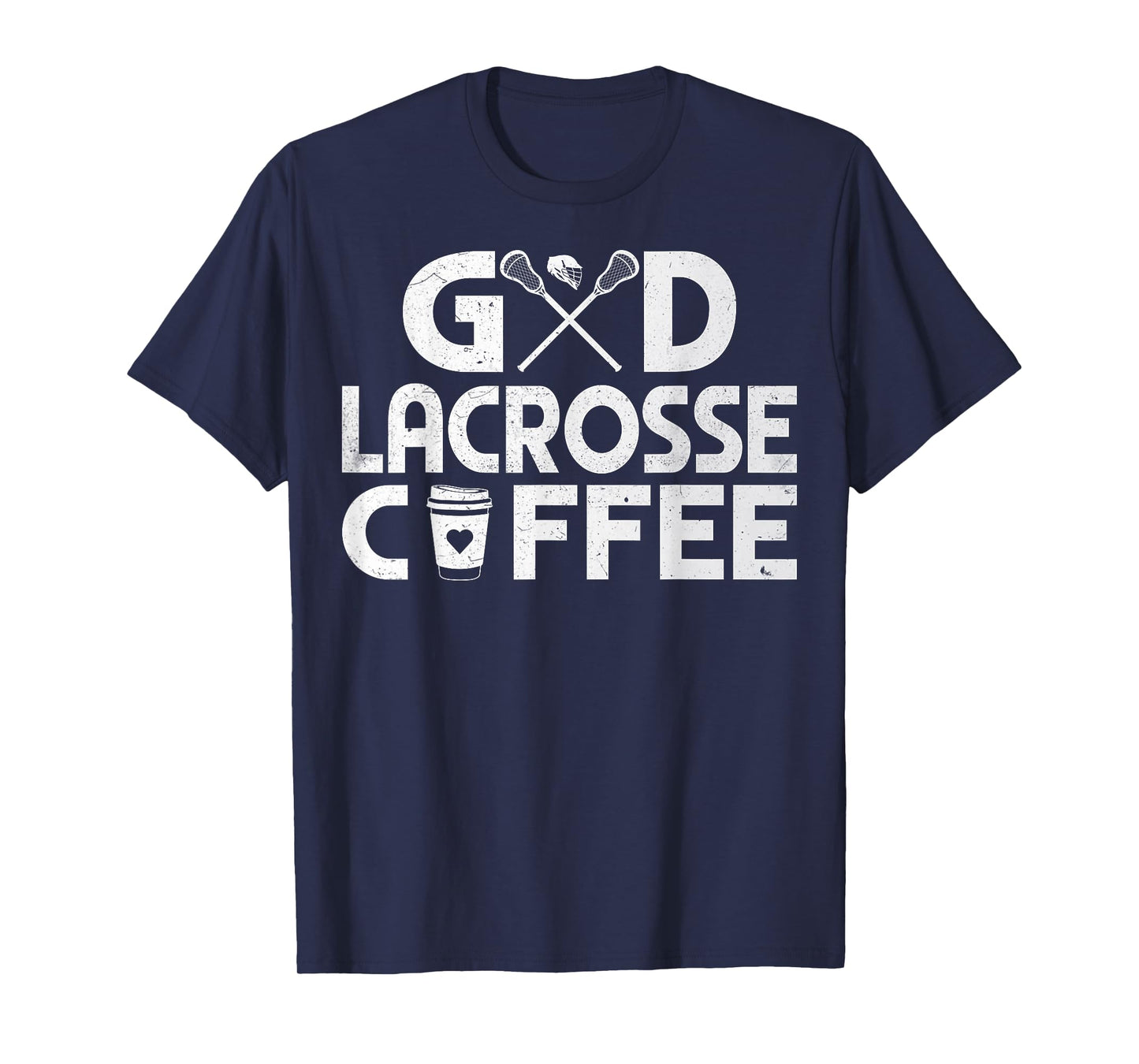 God Lacrosse Coffee - Funny Coffee and Lacrosse Lover Gifts T-Shirt