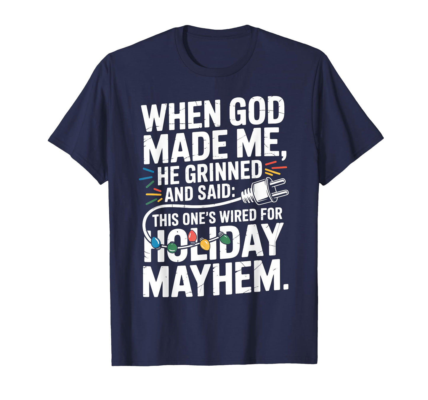 Holiday Mayhem Funny Faith Christmas Lights T-Shirt