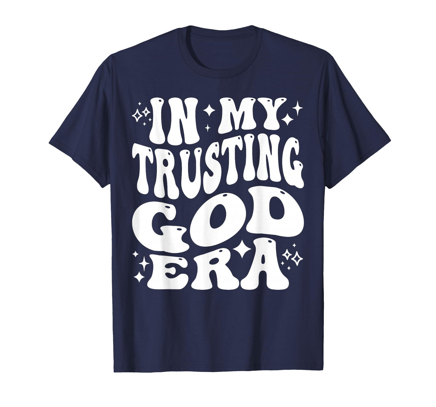 in My Trusting God Era, Religious, Christian Faith T-Shirt