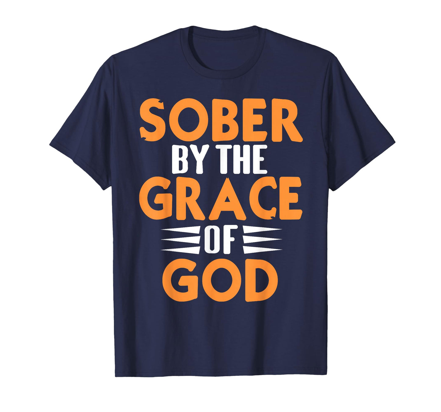 Sober by The Grace of God Christian Recovery Quote T-Shirt