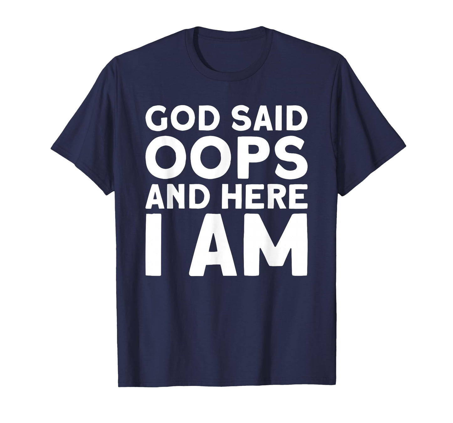 God Said Oops Funny Christian Sarcastic Meme T-Shirt