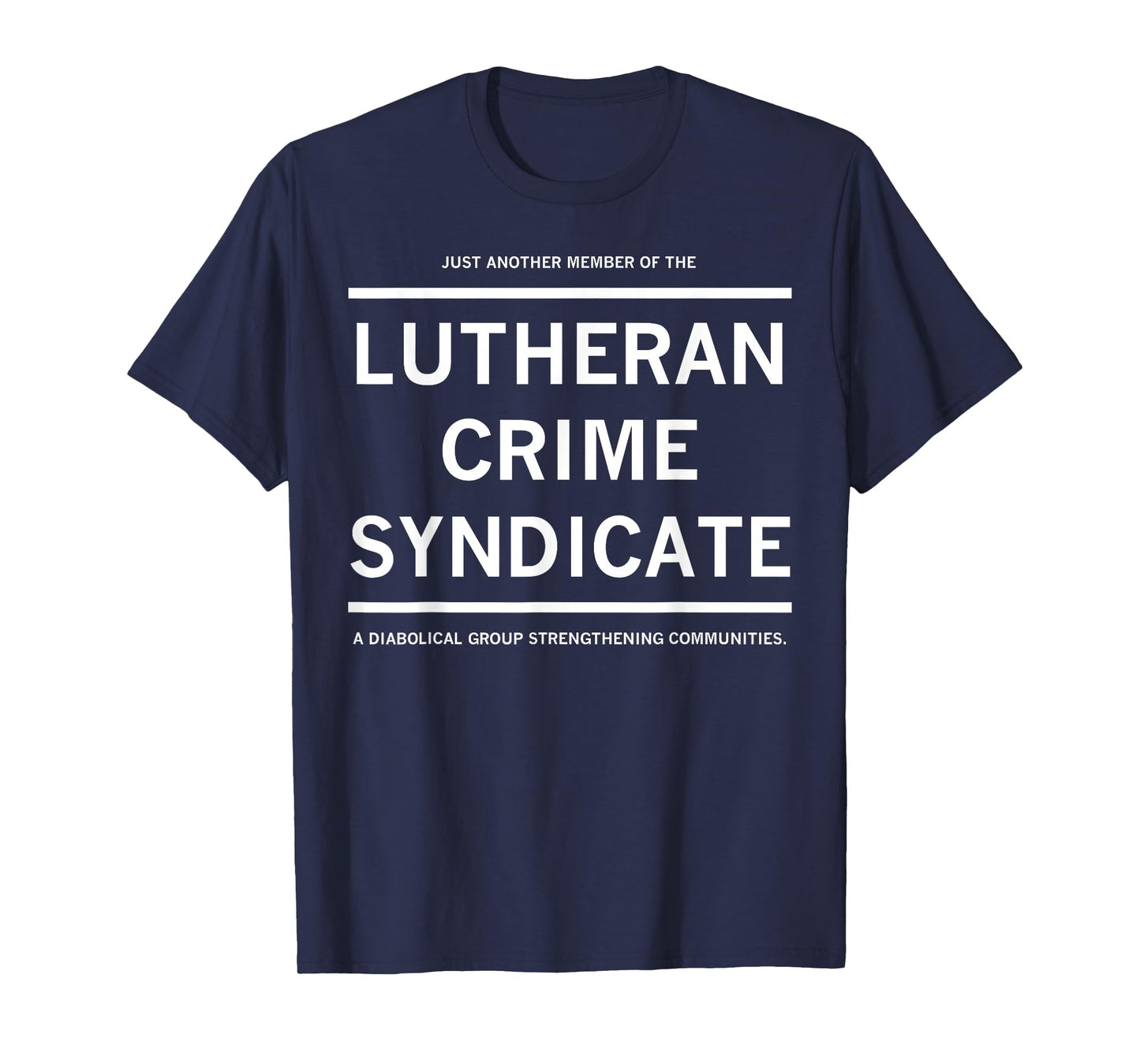 Just Another Member Of The Lutheran Crime Syndicate T-Shirt