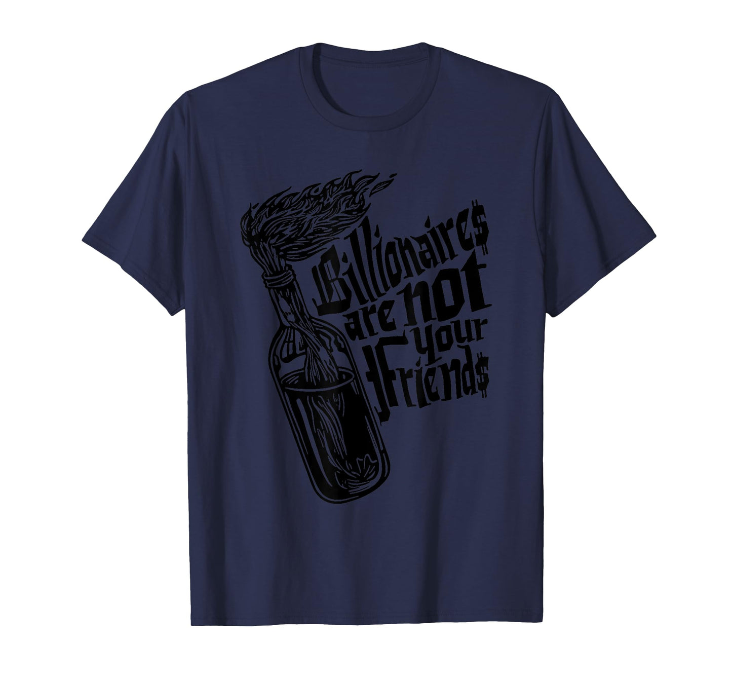 Billionaires Are Not Your Friends Funny T-Shirt