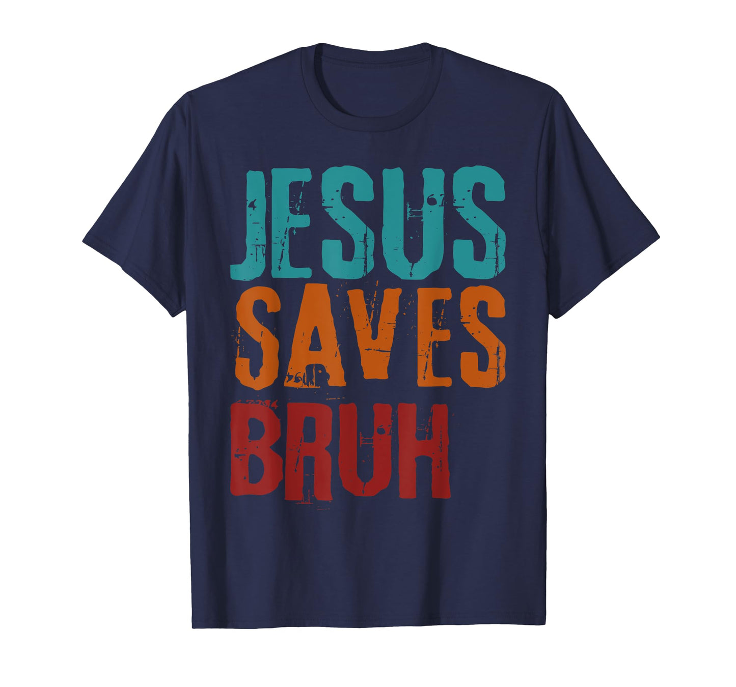 Jesus Saves Bruh Christian Religious Jesus Sarcastic Meme T-Shirt
