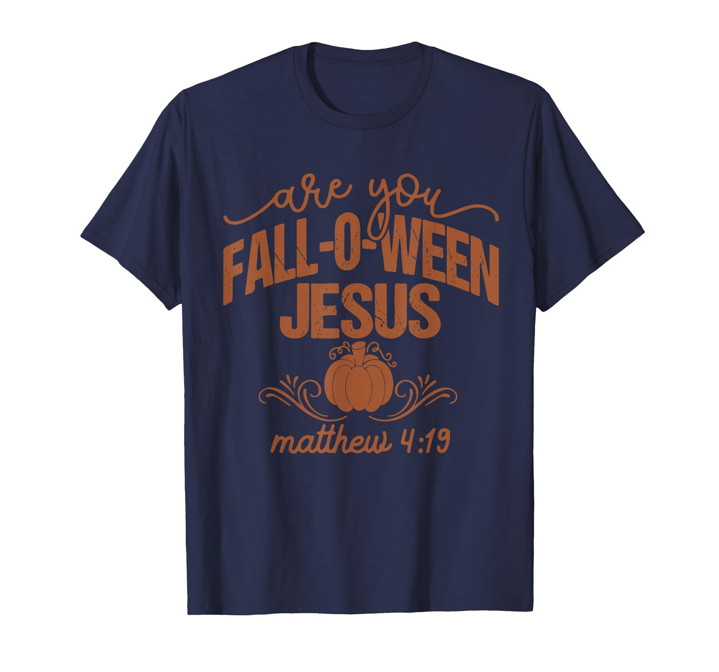 are You Fall-O-Ween Jesus Pumpkin Fall Vintage T-Shirt