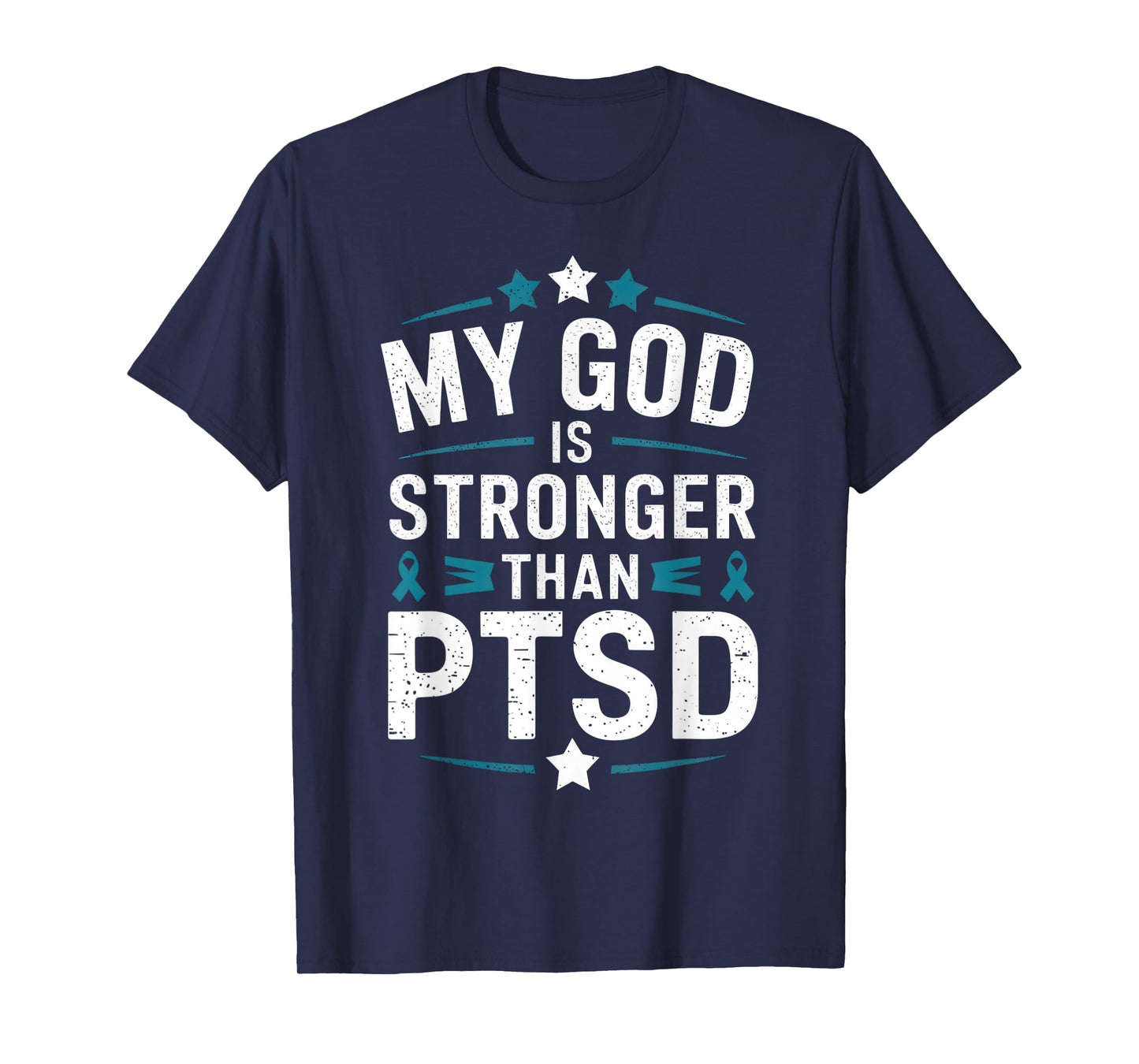 My God Is Stronger Than PTSD Quote Overcomes PTSD T-Shirt