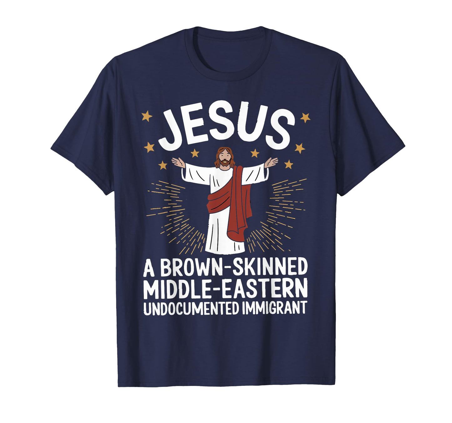 Jesus Brown-Skinned Middle-Eastern Undocumented Immigrant T-Shirt