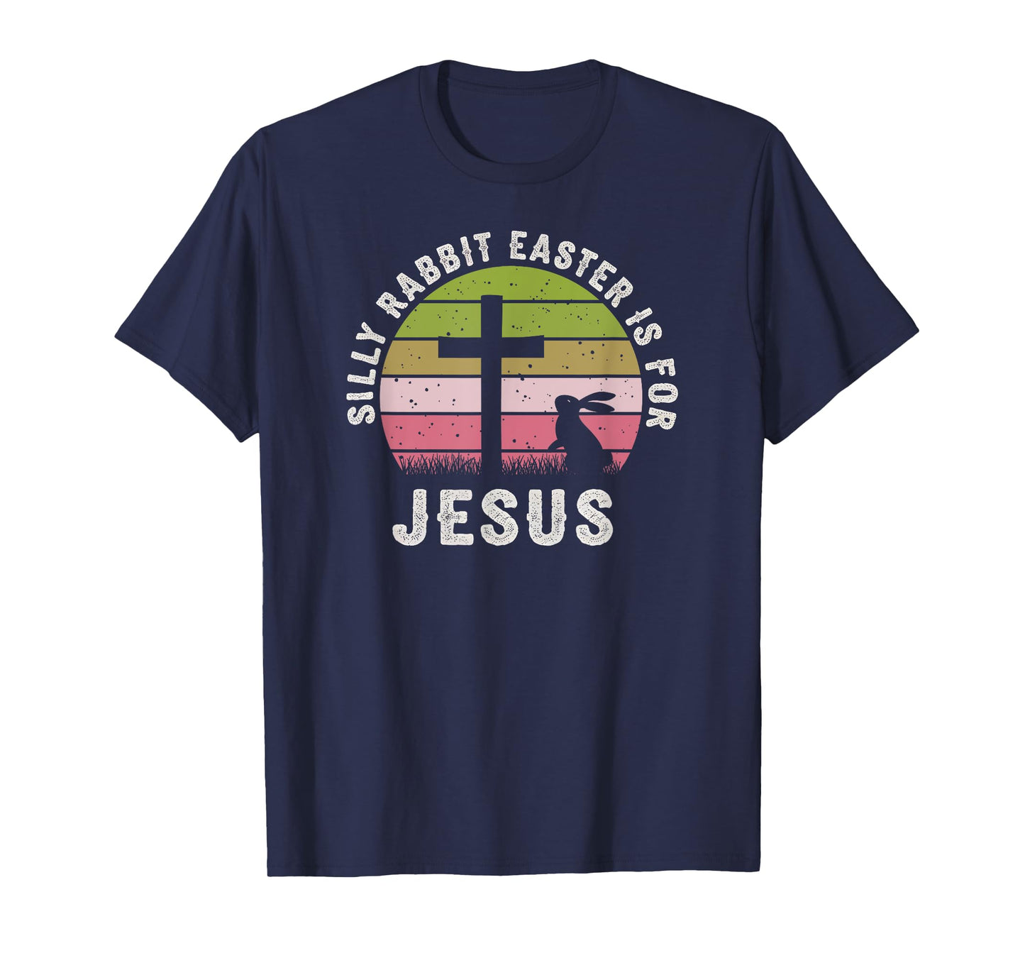 Silly Rabbit Easter Is For Jesus Retro Easter Christian T-Shirt
