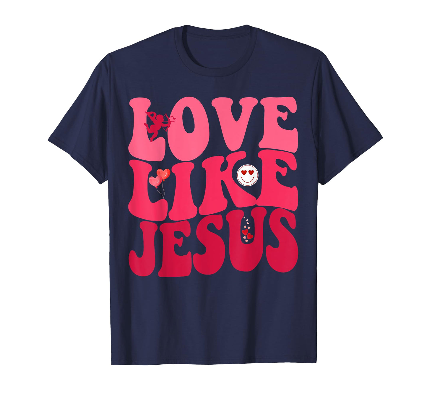 Love Like Jesus God Christian Smile Groovy Valentine's Day T-Shirt