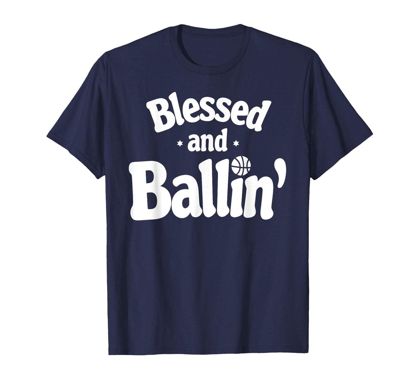 Blessed and Ballin’ – Funny Hoops Faith Design T-Shirt