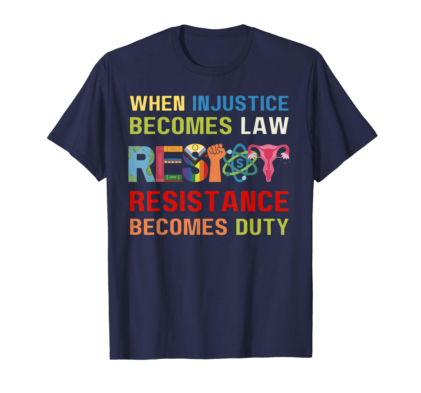 When Injustice Becomes Law Resistance Becomes Duty RBG Quote T-Shirt