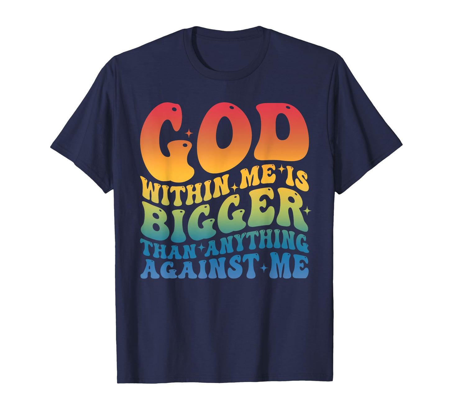 God Within Me is Bigger Than Anything Against-Me Funny Quote T-Shirt