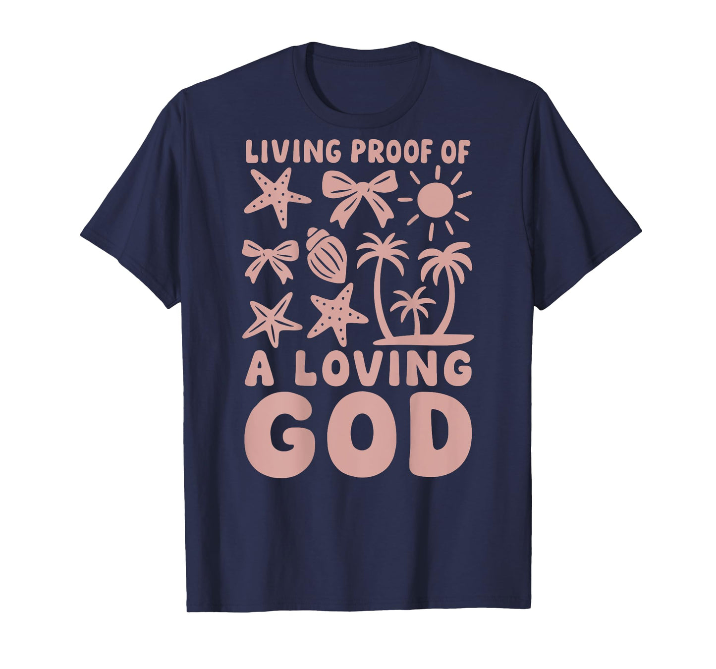 Christian Living Proof of a Loving God Beach Summer T-Shirt
