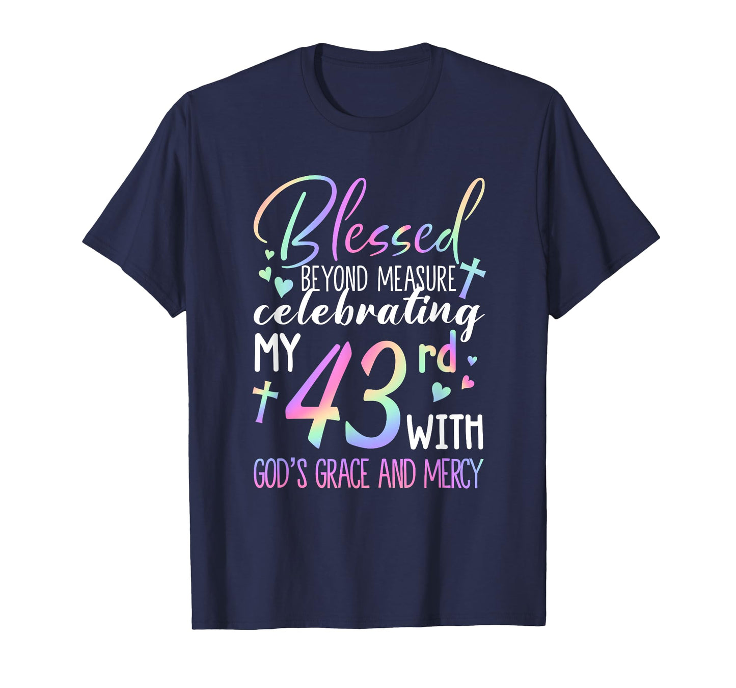 Stepping Into My 43rd Birthday With God's Grace & Mercy T-Shirt