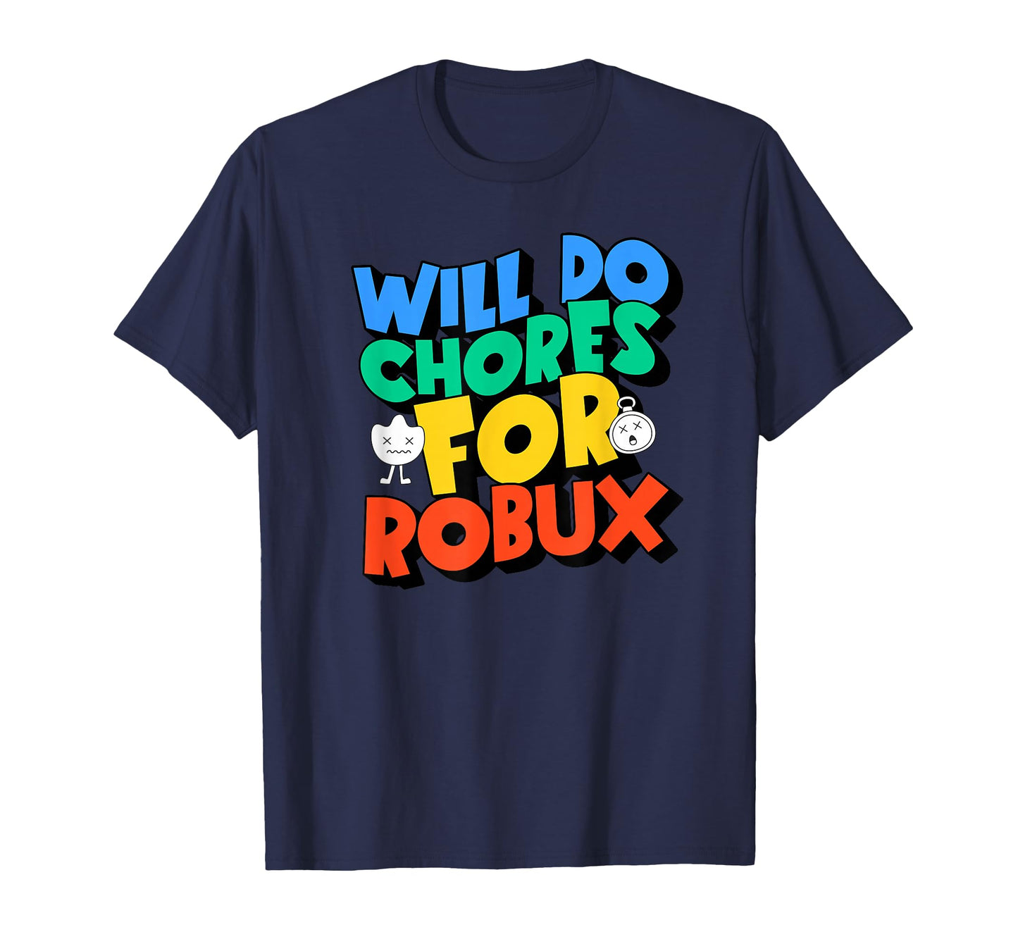 Will do Chores for robux Funny Gamer T-Shirt