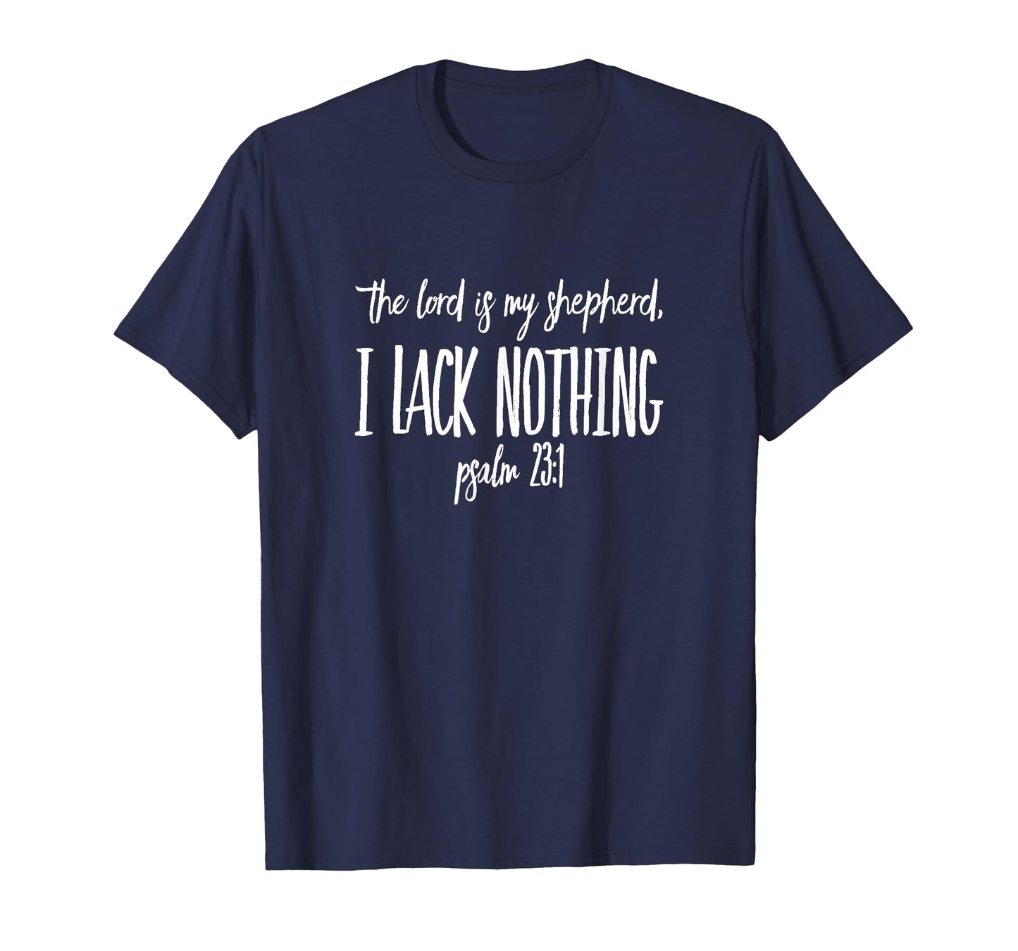 The Lord is My Shepherd I Lack Nothing Psalm 23:1 T-Shirt