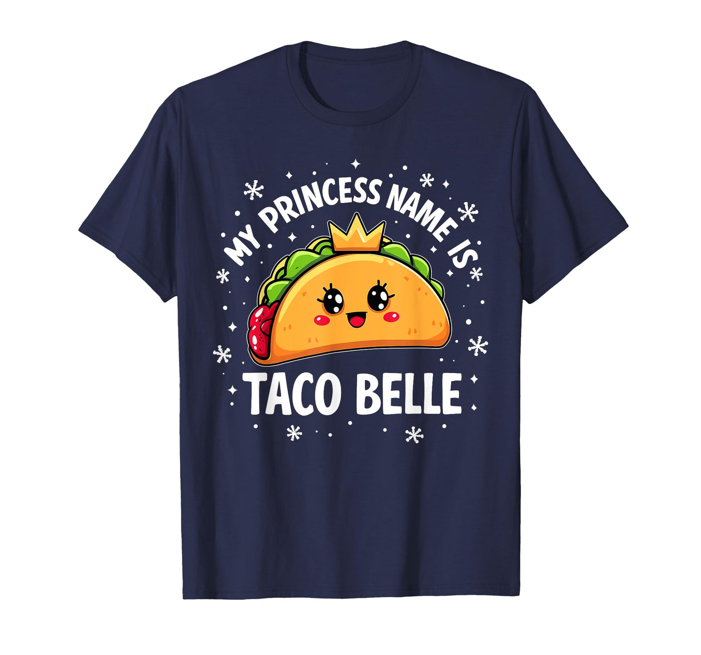 My Princess Name is Taco Belle Funny Mexican Food Graphic T-Shirt
