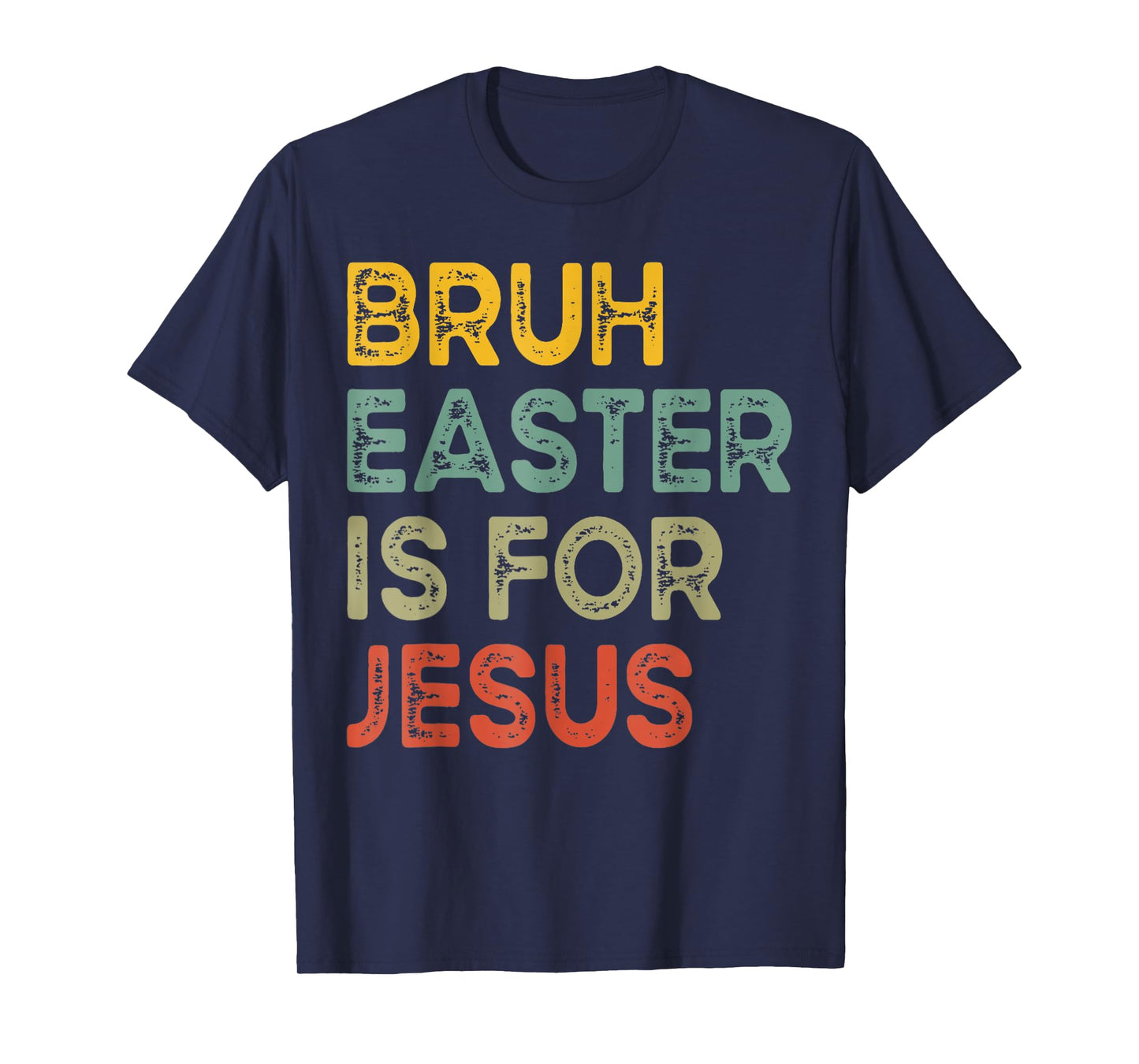 Bruh Easter Is For Jesus Happy Easter Day For Men Women Kids T-Shirt