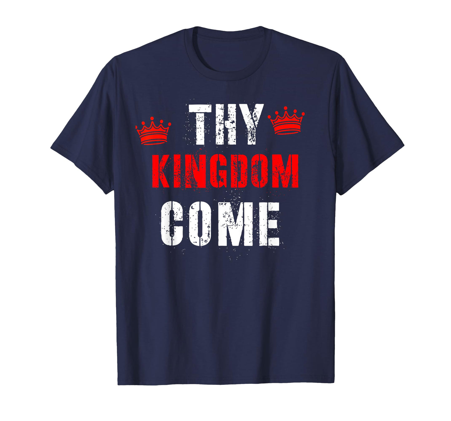 Thy Kingdom Come Religious Spiritual T-Shirt