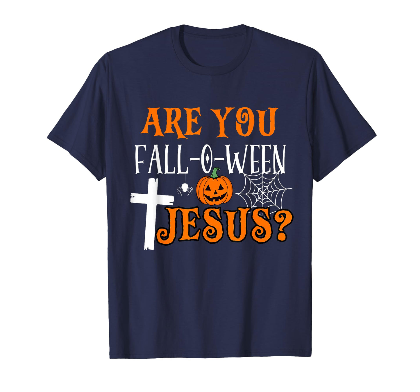 Are You Fall-O-Ween Jesus Christian Halloween Fall Costume T-Shirt
