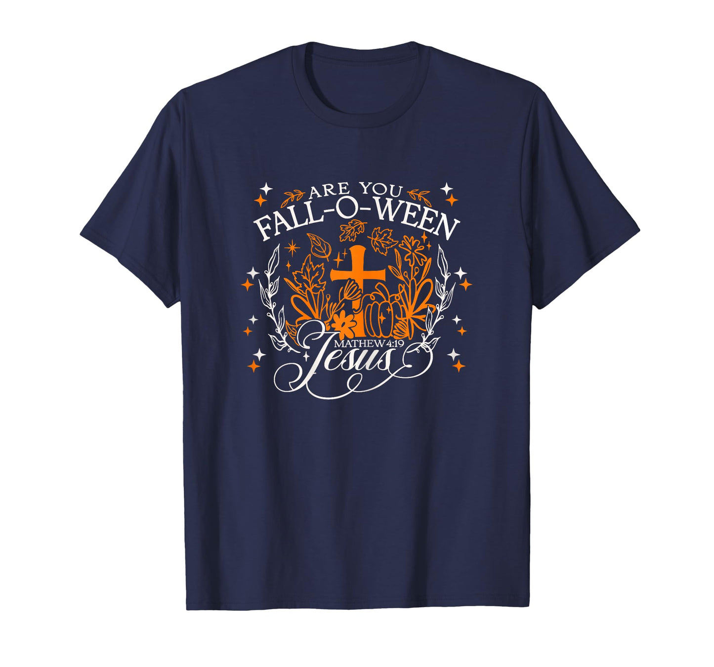 Womens are You Fall-O-Ween Jesus Fall Shirt Jesus Shirt Matthew T-Shirt