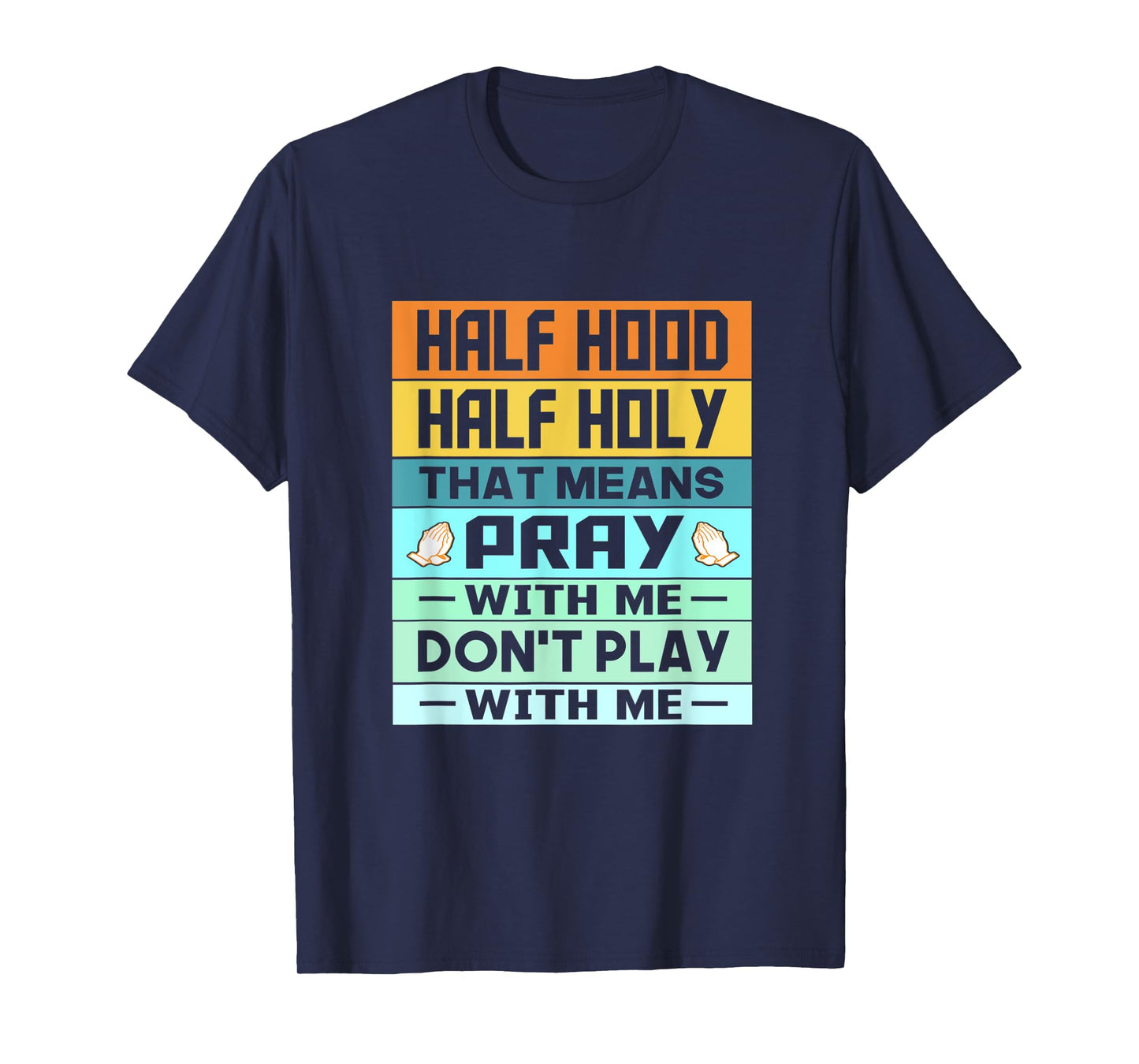 Retro Vintage Funny Half Hood Half Holy Pray T-Shirt
