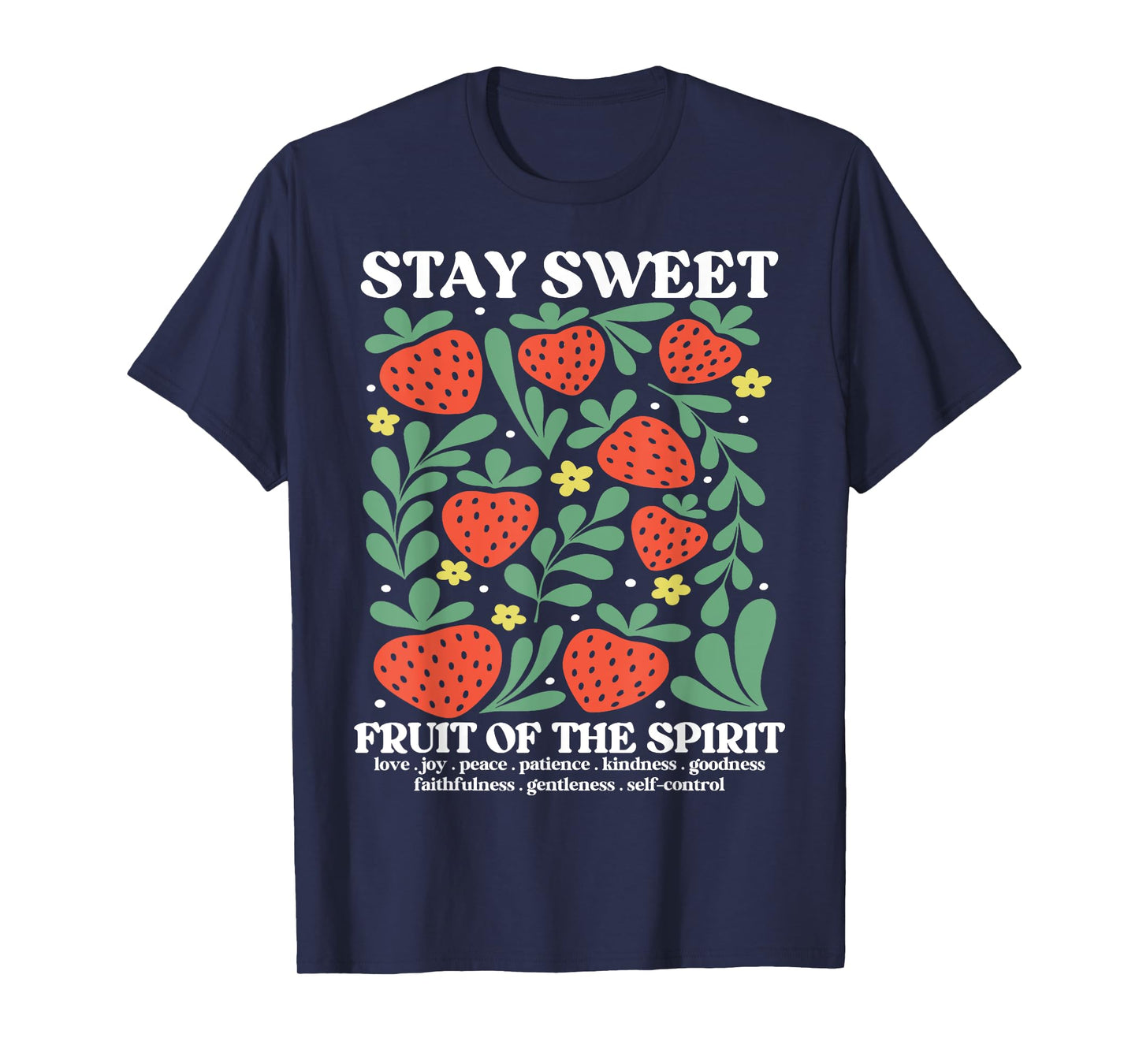 Stay Sweet Fruit of The Spirit Bible Verse Christian T-Shirt