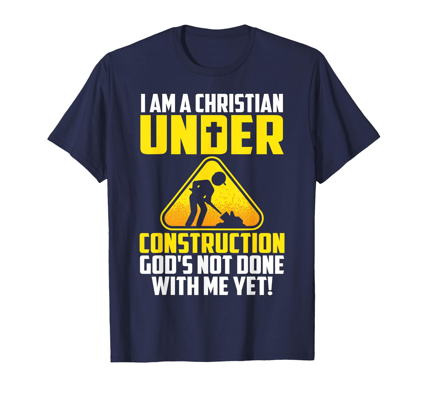 Funny Christian Under Construction Gift Catholic Men Women T-Shirt