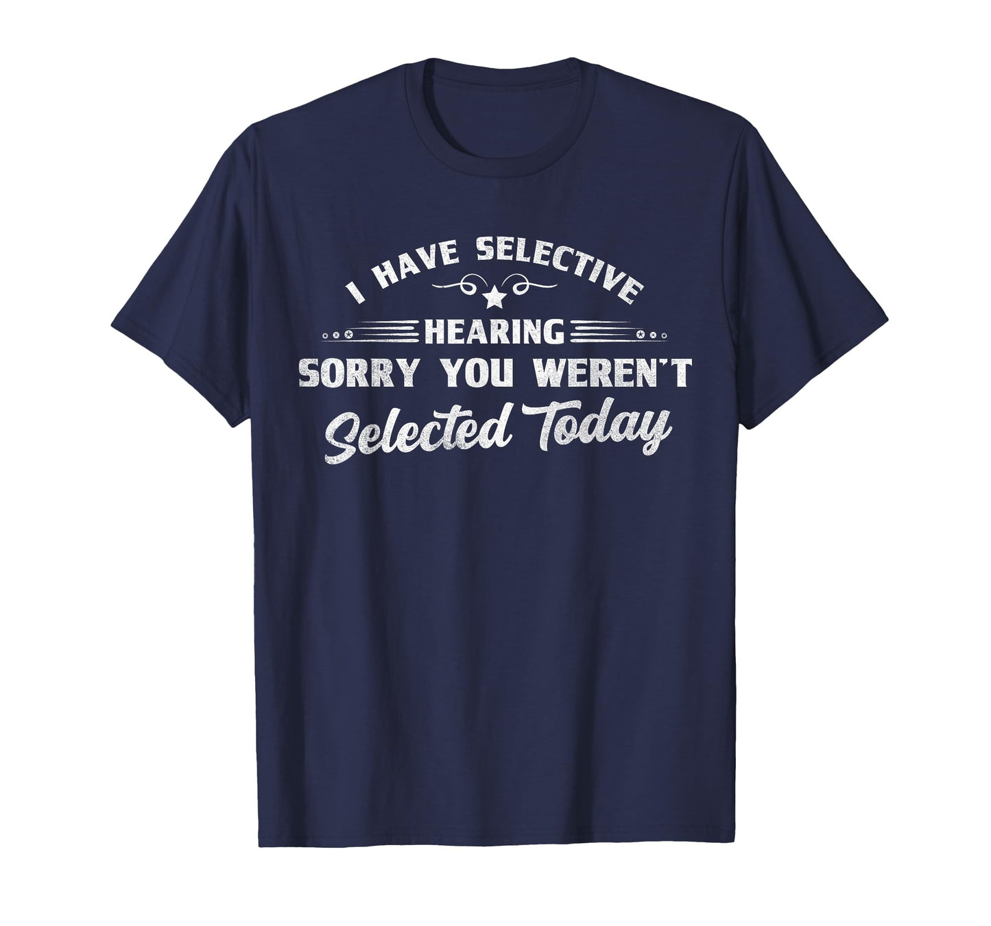 Funny Selective Hearing Funny Quote Selective Listening T-Shirt