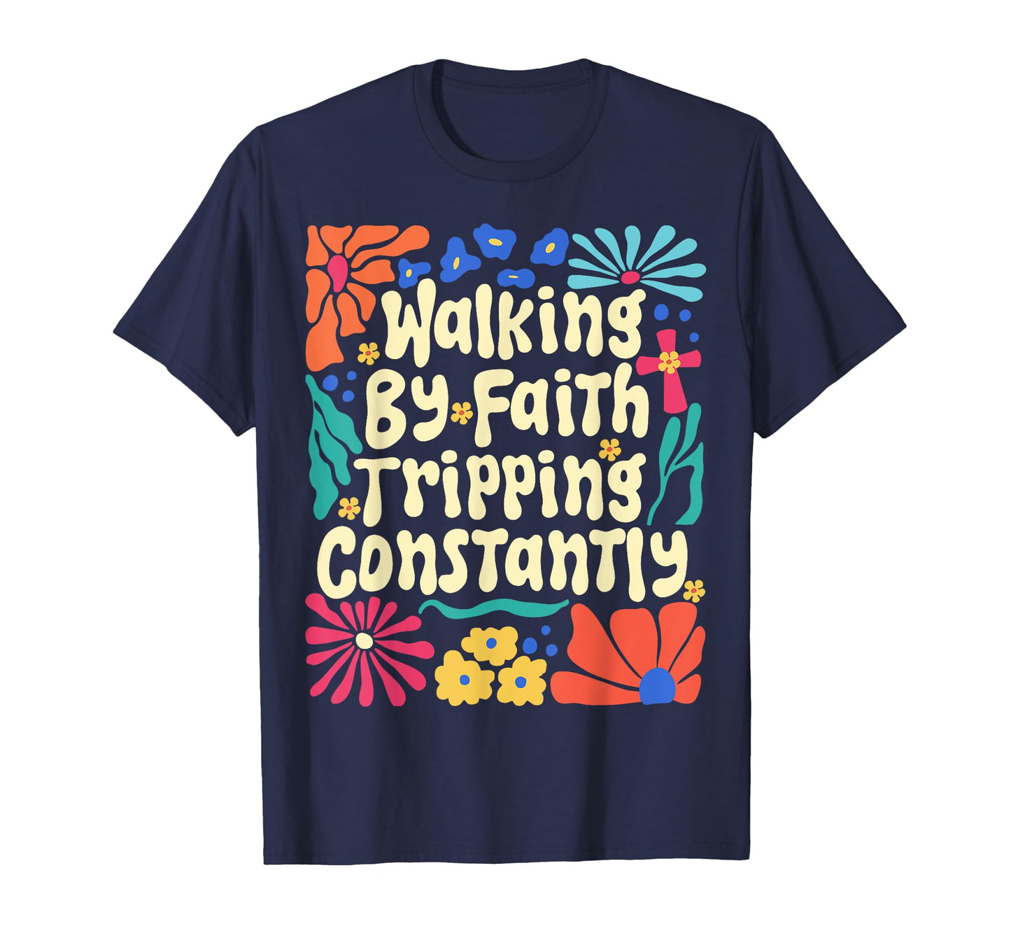 Walking by Faith Tripping Constantly Retro Boho Christian T-Shirt