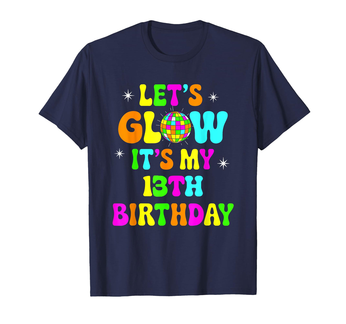 Lets Crazy It's My 13th Birthday Party Glowing 80 Group Team T-Shirt