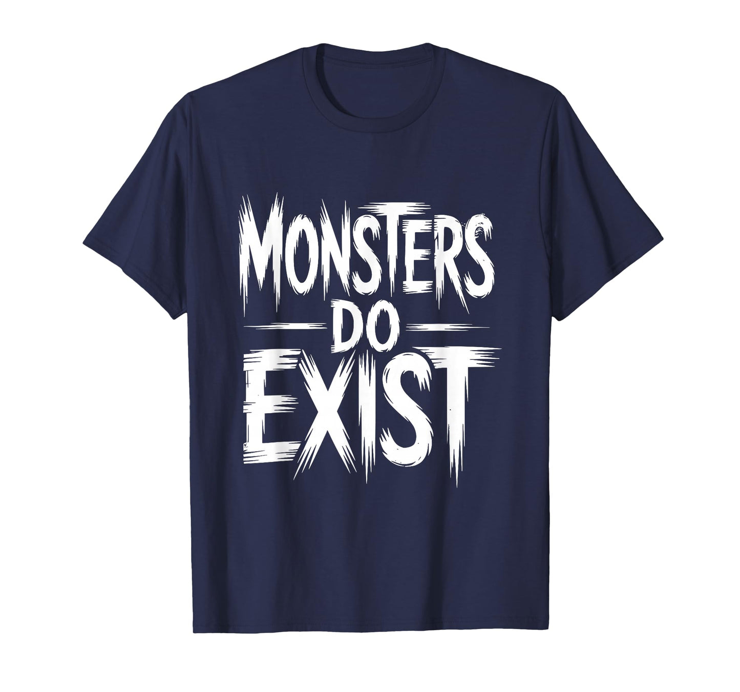 Monsters Do Exist Workout Horror Halloween T-Shirt