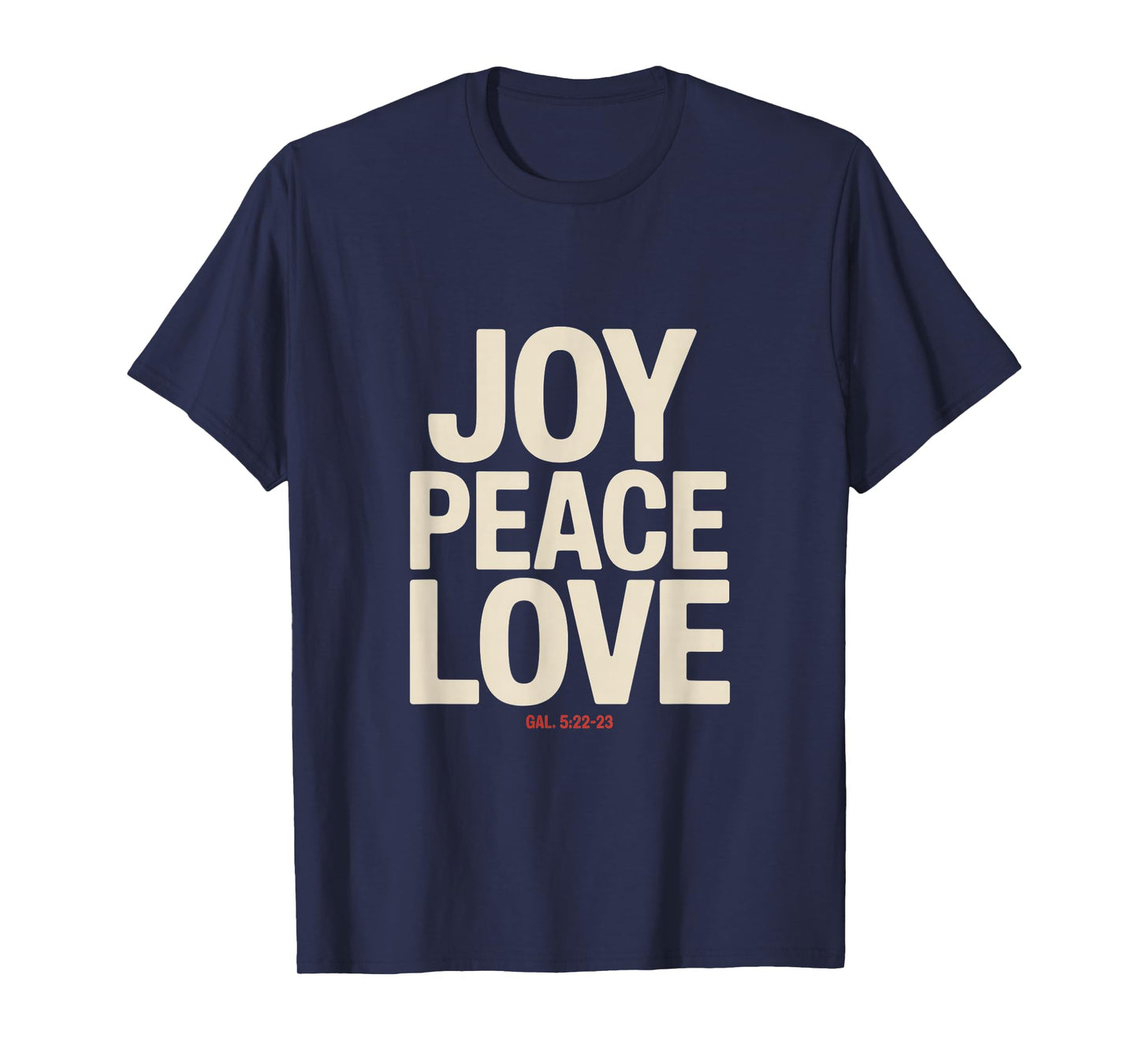 Joy Peace Love Galatians 5 22 23 Christian Faith T-Shirt