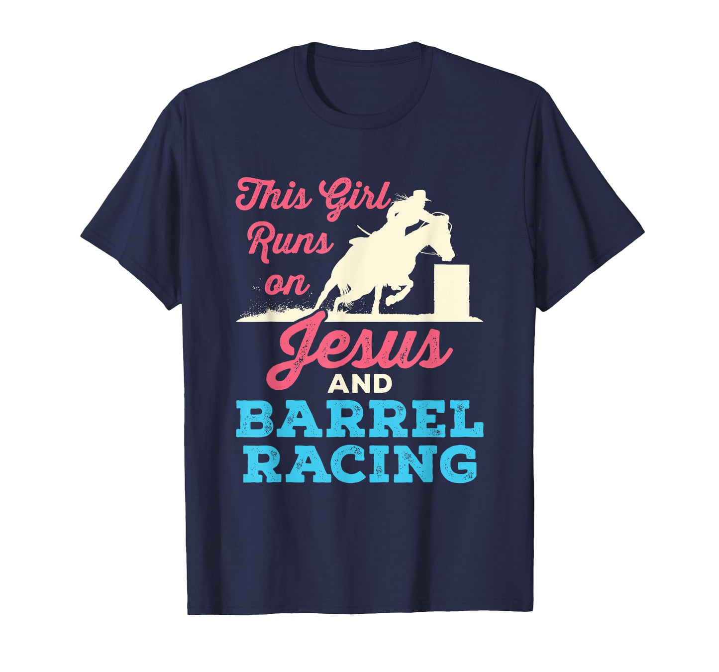 This Girl Runs On Jesus and Barrel Racing Horse T-Shirt