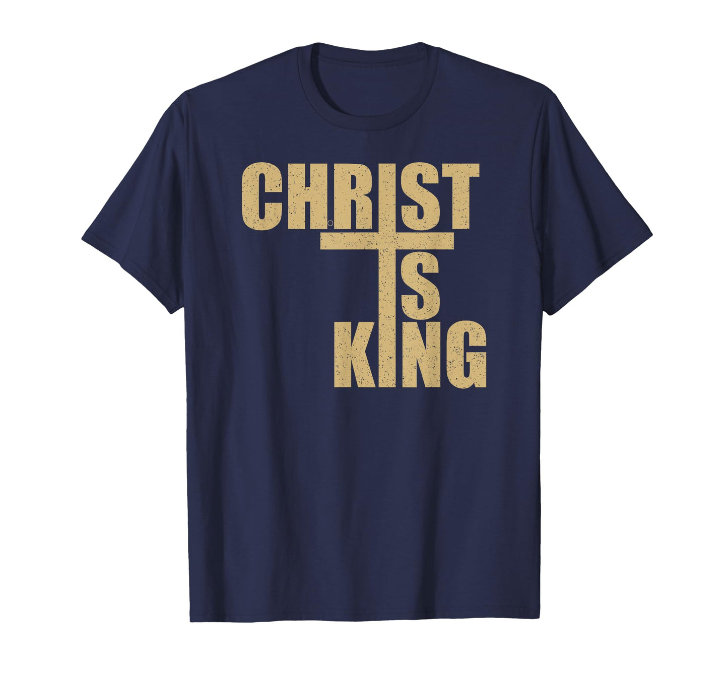 CHRIST IS KING JESUS IS KING CROSS CRUCIFIX T-Shirt